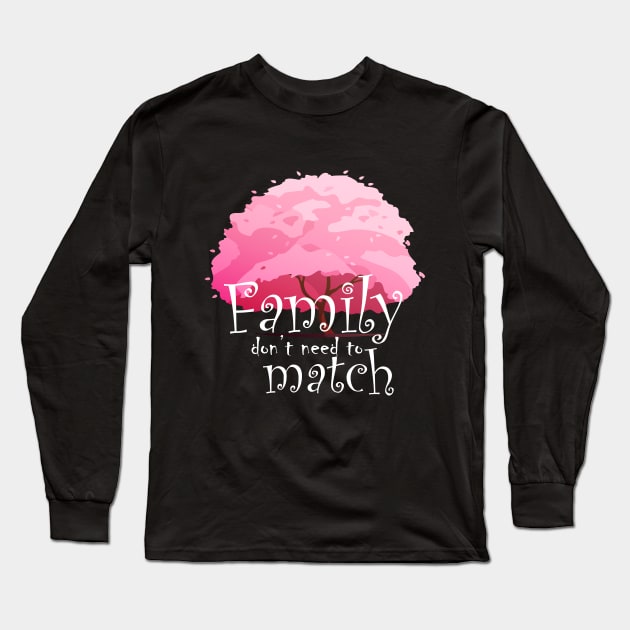 Family Don't Need To Match Long Sleeve T-Shirt by ThaFunPlace